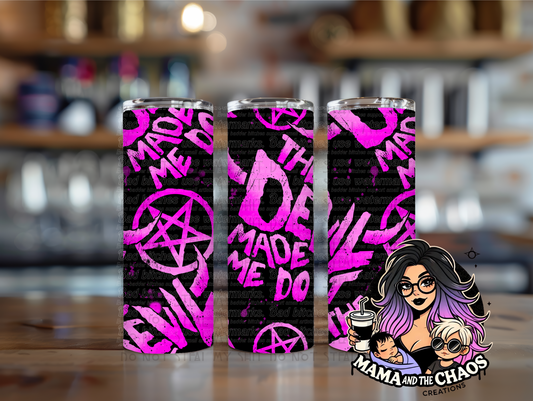 The Devil Made Me do it Tumbler