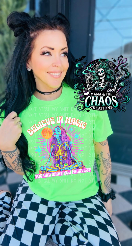 Believe in Magic You Are What You Manifest
