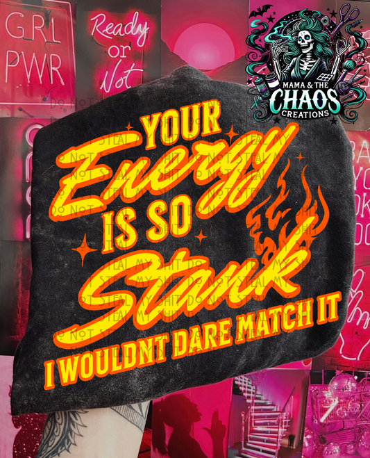 Your Energy Is So Stank